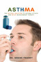 Asthma : The Natural Solution to Asthma Attack and Relief Management Therapy by Dr Orghe Pharry - Paperback