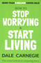 How to Stop Worrying and Start Living by Dale Carnegie - Paperback