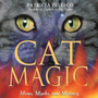 Cat Magic : Mews Myths and Mystery by Patricia Telesco - Paperback