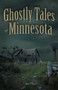 Ghostly Tales of Minnesota by Ruth D Hein - Paperback