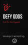 Defy Odds and Be Unstoppable : Real Life Inspirational Stories - Transforming Dreams into Actions by Shafqat Mushtaq - Paperback