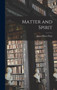 Matter and Spirit by James Bissett Pratt - Hardback
