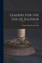 Leaders for the Use of Sulphur by Eugene Beauharnais Nash - Paperback