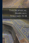 Theosophical Manuals, Volumes 15-18 by Anonymous - Paperback