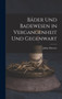 Bader Und Badewesen in Vergangenheit Und Gegenwart by Julian Marcuse - Hardback