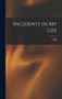 Incidents in my Life by Daniel Dunglas Home - Hardback