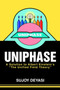 Uniphase : A Solution to Albert Einstein's the Unified Field Theory by Sujoy Deyasi - Paperback