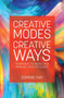 Creative Modes Creative Ways : The 11 Modes to Unlock Your Personal Creative Secrets by Dominic Hay - Paperback