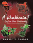 A Khukhrain? - Lost in Four Continents : Amarjit Chadha Autobiography by Amarjit Chadha - Hardback