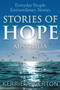 Stories of HOPE Australia : Everyday people, extraordinary stories by Kerrie Atherton - Paperback