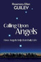 Calling Upon Angels : How Angels Help Us in Daily Life by Rosemary Ellen Guiley - Paperback