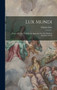 Lux Mundi : Preface To 10th Ed. With An Appendix On The Christian Doctrine Of Sin by Charles Gore - Hardback