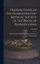 Transactions of the Homoeopathic Medical Society of the State of Pennsylvania; 24th (1888) by Homoeopathic Medical Society of the S - Hardback