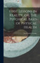 First Lessons in Reality, or, The Psychical Basis of Physical Health by Sarah Stanley Grimke - Hardback