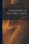 A Wanderer in the Spirit Lands by Franchezzo - Paperback