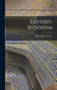Esoteric Buddhism by Alfred Percy Sinnett - Hardback