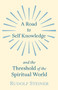 A Road to Self Knowledge And The Threshold of The Spiritual World by Rudolf Steiner - Paperback