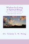 Wisdom for Living as Spiritual Beings : How to Live Spiritually in Non-Spiritual Society : 2 by Tommy S W Wong - Paperback