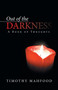 Out of the Darkness : A Book of Thoughts by Timothy Mahfood - Paperback