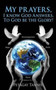 My prayers, I know God Answers. To God be the Glory! by Petagay Tannis - Paperback