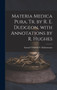 Materia Medica Pura, Tr. by R. E. Dudgeon, with Annotations by R. Hughes by Samuel Christian F Hahnemann - Hardback