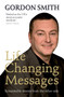 Life-Changing Messages : Remarkable Stories From The Other Side by Gordon Smith - Paperback