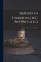 Leaders in Homoeopathic Therapeutics by Eugene Beauharnais Nash - Paperback