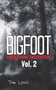 Bigfoot Frightening Encounters : Volume 2 : 2 by Tom Lyons - Paperback