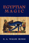 Egyptian Magic by E.A Wallis Budge - Paperback Egyptian Magic by E.A Wallis Budge - Paperback