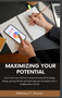 Maximizing Your Potential : How to become the best version of yourself by taking charge, getting ahead, and knowing your strength to live a fulfilled life. (Vol. 2) by Adebayo F Dorcas - Hardback