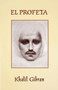 El Profeta : The Prophet in Spanish by Khalil Gibran - Paperback