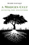 Modern Celt, A ??? Seeking the Ancestors by Mabh Savage - Paperback