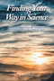 Finding Your Way in Science : How to combine character, compassion and productivity in your research career by Lem Moye - Paperback