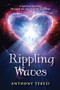 Rippling Waves : A Spiritual Journey Through the Heart of the Universe Through the Heart of the Universe by Anthony Teresi - Paperback