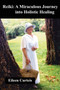 Reiki : A Miraculous Journey into Holistic Healing by Eileen Curteis - Paperback