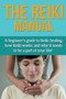 The Reiki Manual : A beginner's guide to Reiki healing, how Reiki works, and why it needs to be a part of your life! by Susan Knowles - Paperback