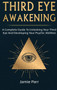 Third Eye Awakening : A Complete Guide to Awakening Your Third Eye and Developing Your Psychic Abilities by Jamie Parr - Hardback