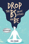 Drop the Bs (Belief Systems) and Be by Keli Adams - Paperback
