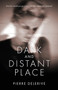 A Dark and Distant Place