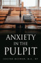 Anxiety in the Pulpit by Lesline McEwan M a Rp - Paperback