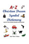 A to Z Christian Dream Symbols Dictionary : Unlock Your Dream Meaning and Message by John Mark Volkots - Paperback
