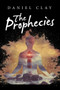 The Prophecies by Daniel Clay - Paperback
