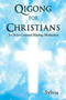 Qigong for Christians : A Christ-Centered Healing Meditation by Sylvia - Paperback