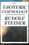 An Esoteric Cosmology by Rudolf Steiner - Hardback