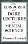 The Edinburgh and Dore Lectures on Mental Science by Thomas Troward - Hardback