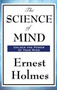 The Science of Mind by Dr Ernest Holmes - Hardback