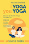 I Yoga you Yoga : 10 Simple Yoga Poses by Pauline Dawber - Paperback