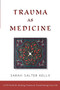 Trauma as Medicine : a DIY book for healing trauma and transforming your life by Sarah Salter-Kelly - Paperback