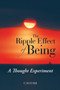 The Ripple Effect of Being : A Thought Experiment by C M H Hill - Paperback