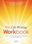 The Life Writing Workbook : How to Work through Your Life's Unresolved Emotional Experiences by Aihi - Paperback